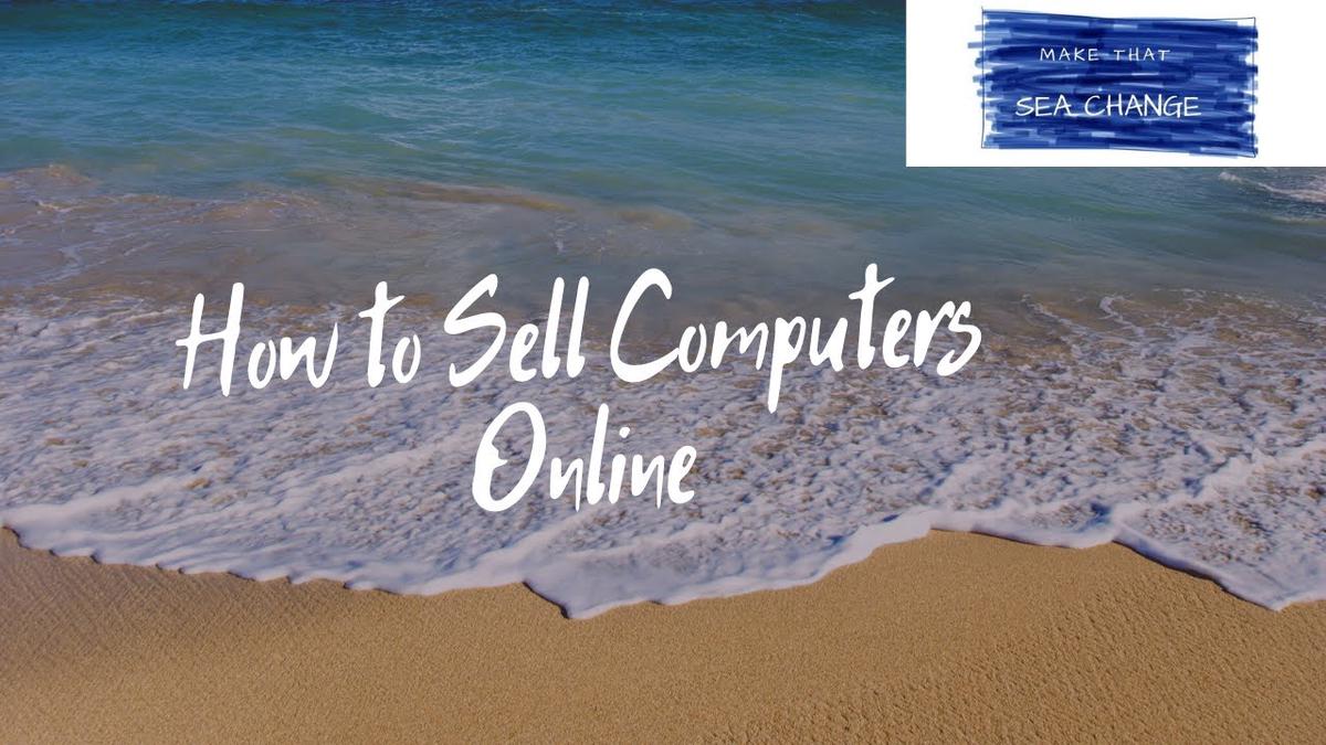 'Video thumbnail for How to Sell Computers Online'