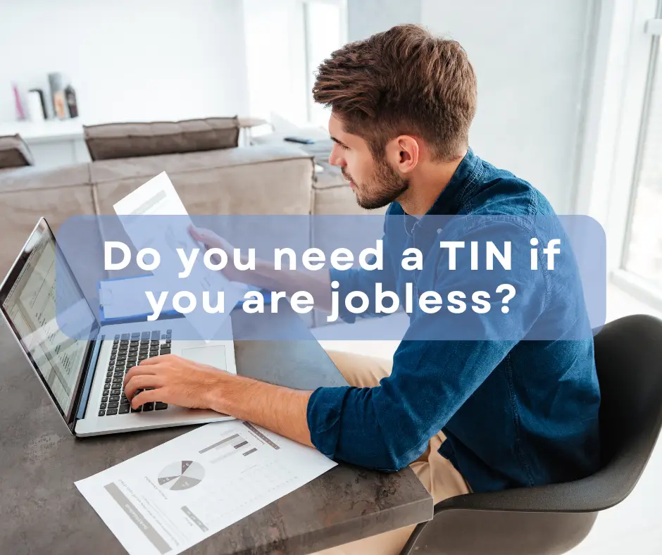Do you need a Tax Identification Number (TIN) if you don't have a job